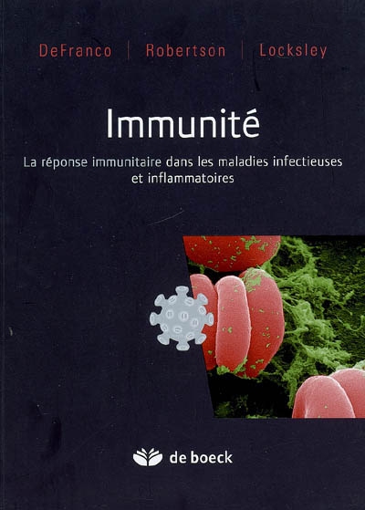 Immunité : la réponse immunitaire dans les maladies infectieuses et inflammatoires