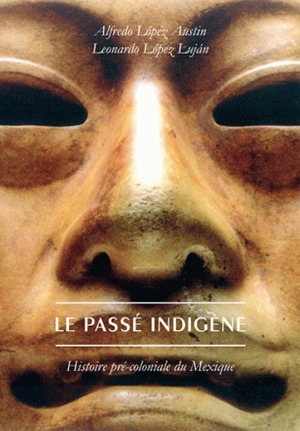 Le passé indigène : histoire pré-coloniale du Mexique