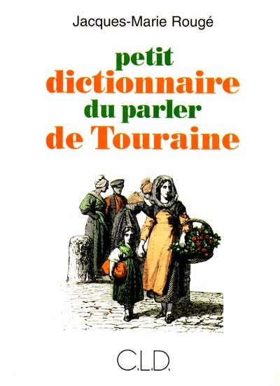 Petit dictionnaire du parler de Touraine
