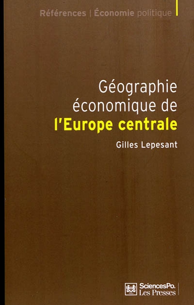Géographie économique de l'Europe centrale : recomposition et européanisation des territoires européens