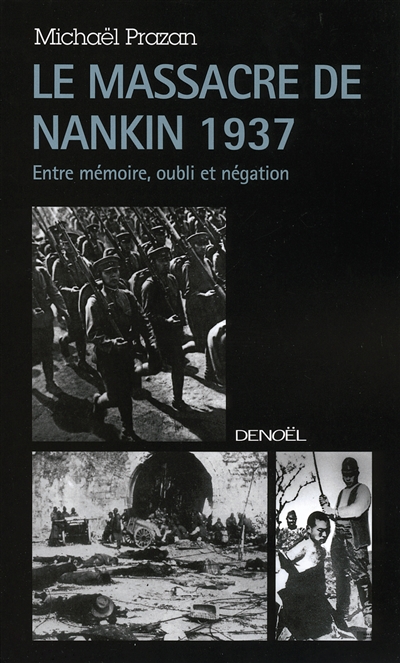 Le massacre de Nankin, 1937 : entre mémoire, oubli et négation