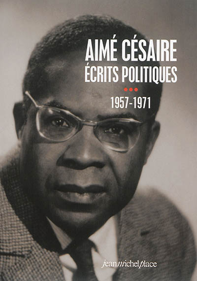 Aimé Césaire, écrits politiques. [3] , 1957-1971 / ;