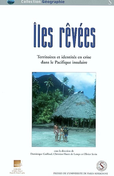 Îles rêvées : territoires et identités en crise dans le Pacifique insulaire