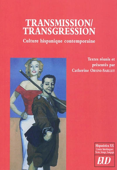 Transmission, transgression : culture hispanique contemporaine