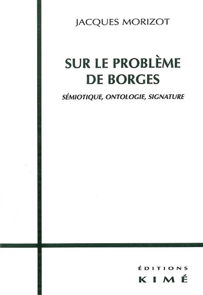 Sur le problème de Borges : sémiotique, ontologie, signature