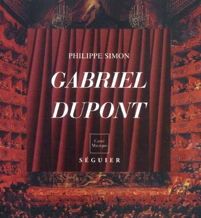 Gabriel Dupont, 1878-1914 : musicien oublié