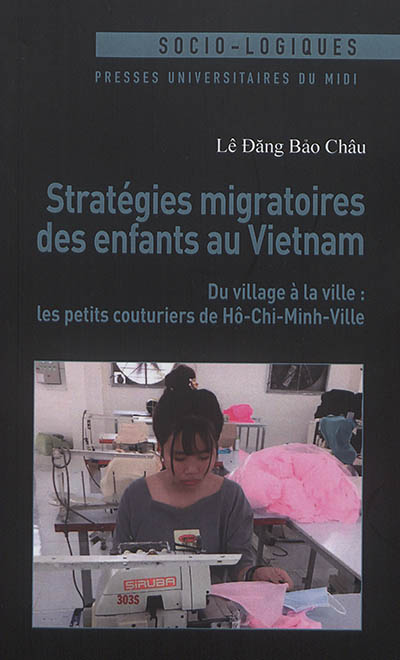 Stratégies migratoires des enfants au Vietnam : du village à la ville, les petits couturiers de Hô-Chi-Minh-Ville