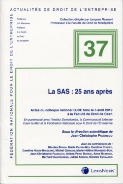 La SAS, 25 ans après : actes du Colloque national DJCE tenu le 5 avril 2019 à la Faculté de droit de Caen