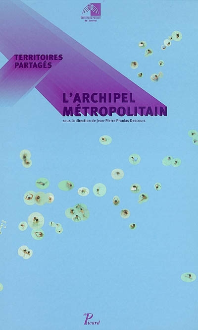 Territoires partagés : l'archipel métropolitain : exposition créée par le Pavillon de l'Arsenal..., octobre 2002