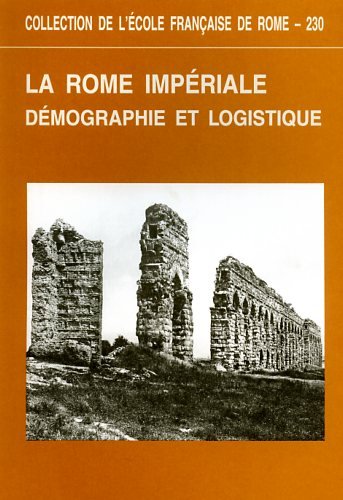 La Rome impériale : démographie et logistique