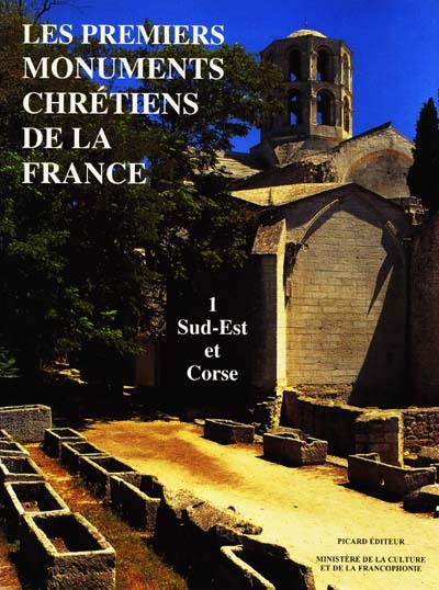 Les premiers monuments chrétiens de la France. 1 , Sud-Est et Corse. 2 , Sud-Ouest et Centre. 3 , Ouest, Nord, et Est
