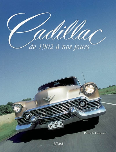 Cadillac de 1902 à nos jours