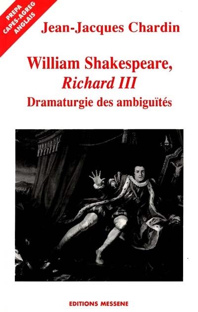 William Shakespeare, "Richard III" : dramaturgie des ambiguïtés
