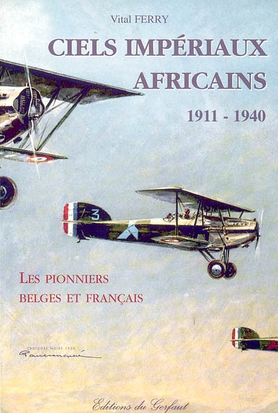 Ciels impériaux africains : 1911-1940 : les pionniers belges et français