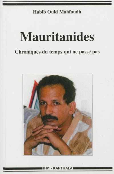 Mauritanides : chroniques du temps qui ne passe pas