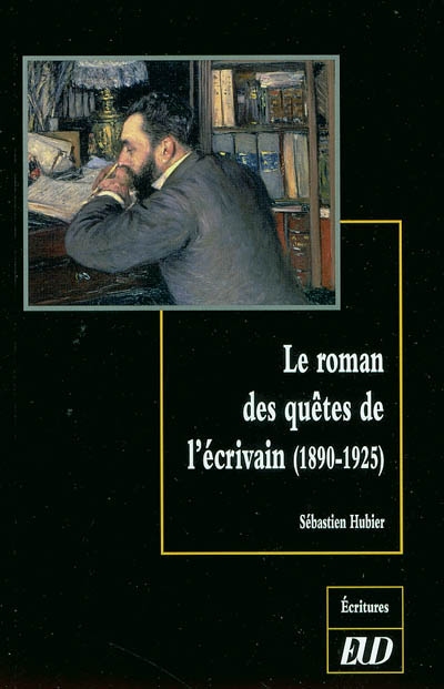 Le roman des quêtes de l'écrivain, 1890-1925