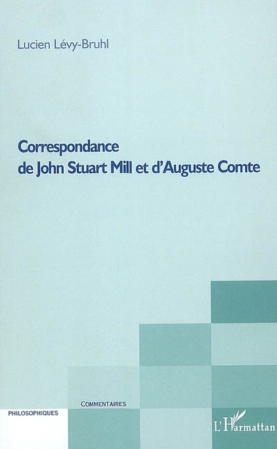 Correspondance de John Stuart Mill et d'Auguste Comte
