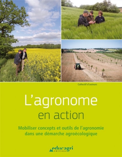 L'agronome en action : mobiliser concepts et outils de l'agronomie dans une démarche agroécologique
