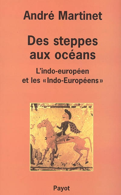 Des steppes aux océans : l'indo-européen et les Indo-Européens