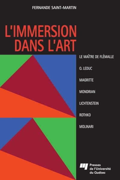 L'immersion dans l'art comment donner sens aux oeuvres de 7 artistes : Le Maître de Flémalle, O. Leduc, Magritte, Mondrian, Lichtenstein, Rothko, Molinari
