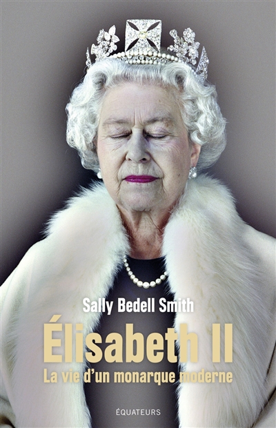 Elizabeth II : la vie d'un monarque moderne