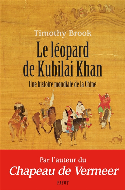 Le léopard de Kubilai Khan : une histoire mondiale de la Chine, XIIIe-XXIe siècle