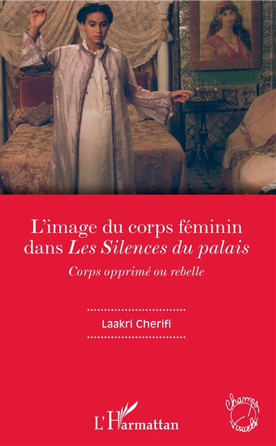 L'image du corps féminin dans "Les silences du palais" : corps opprimé ou rebelle