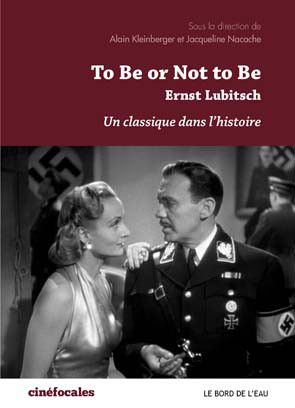 To be or not to be : Ernst Lubitsch: : un classique dans l'histoire