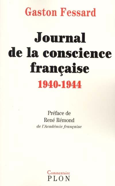 Journal de la conscience française, 1940-1944 ; suivi de de Qu'est-ce qu'un gouvernement légitime ?
