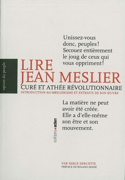 Lire Jean Meslier, curé et fondateur de l'athéisme révolutionnaire : introduction au mesliérisme et extraits de son oeuvre