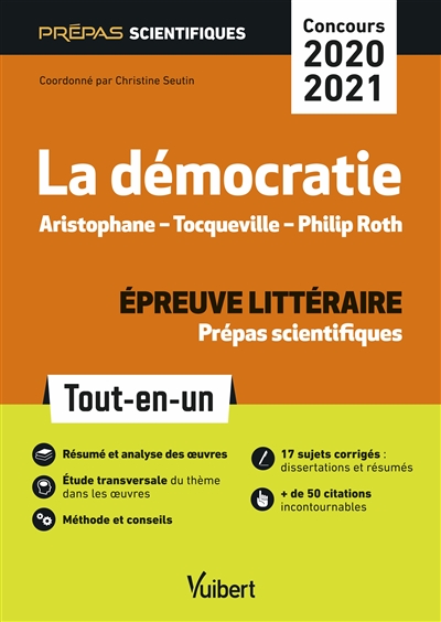 La démocratie : Aristophane, Tocqueville, Philip Roth : épreuve littéraire prépas scientifiques, concours 2020-2021, tout-en-un
