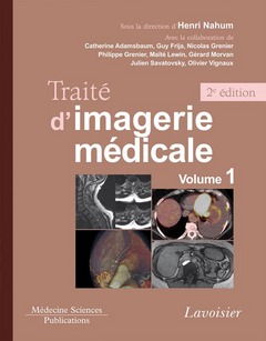 Traité d'imagerie médicale. Volume 1 , [Moelle et encéphale, thorax, coeur et vaisseaux, abdomen]