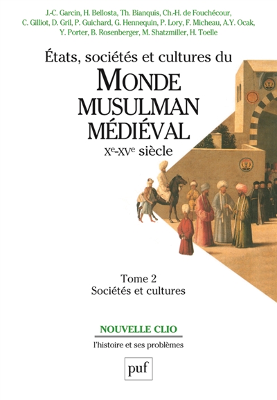 États, sociétés et cultures du monde musulman médiéval : Xe-XVe siècle