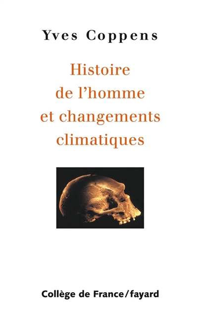 Histoire de l'homme et changements climatiques : [leçon de clôture prononcée le mardi 21 juin 2005], Chaire de Paléontologie et Préhistoire