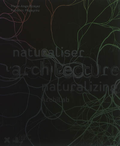 Archilab 2013 : naturaliser l'architecture