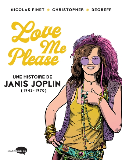 Love me please : une histoire de Janis Joplin, 1943-1970