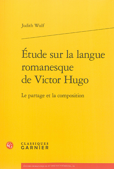 Étude sur la langue romanesque de Victor Hugo : le partage et la composition