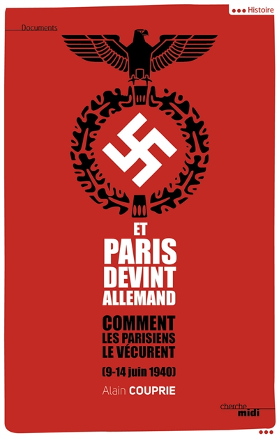 Et Paris devint allemand (9-14 juin 1940) : comment les Parisiens le vécurent