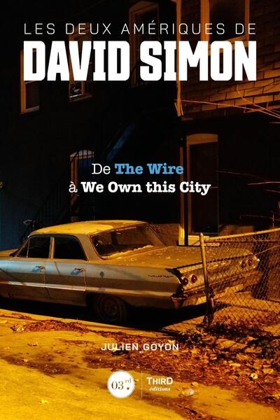 Les deux Amériques de David Simon : de "The wire" à "We own this city"
