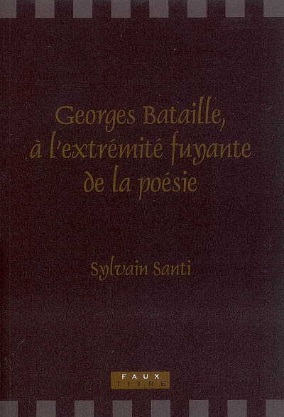 Georges Bataille : à l'extrémité fuyante de la poésie