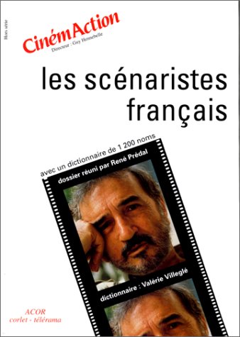 Les scénaristes français : avec un dictionnaire de 1200 noms ; Dictionnaire