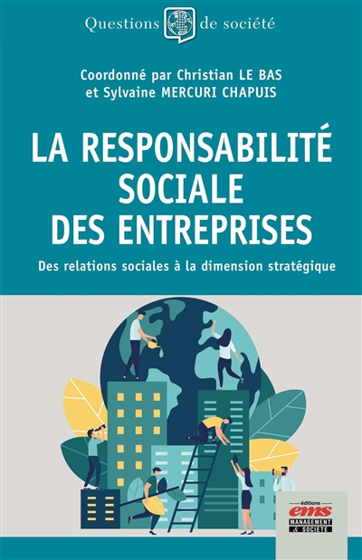 La responsabilité sociale des entreprises : des relations sociales à la dimension stratégique