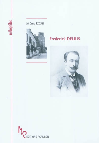 Frederick Delius : ou une célébration de la vie