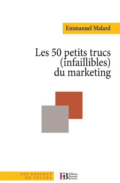 Les 50 petits trucs (infaillibles) du marketing