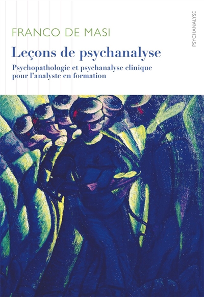 Leçons de psychanalyse : psychopathologie et psychanalyse clinique pour l'analyste en formation