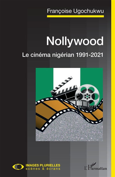 Nollywood : le cinéma nigérian, 1991-2021