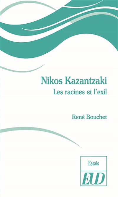 Nikos Kazantzaki : les racines et l'exil
