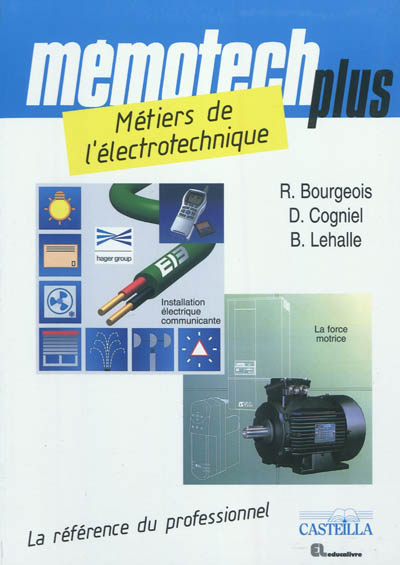 Memotech Plus Métiers de l'électrotechnique : Bac professionnel électrotechnique, énergie, équipements communicants