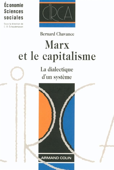 Marx et le capitalisme : la dialectique d'un système