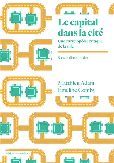 Le capital dans la cité : une encyclopédie critique de la ville